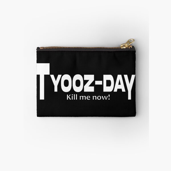 Item preview, Tuesday kill me now funny Sarcastic tyooz-day shirts motivation shirts shirts from Monday to Friday designed and sold by Modern Outlet  ⭐⭐⭐⭐⭐.