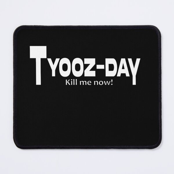 Item preview, Tuesday kill me now funny Sarcastic tyooz-day shirts motivation shirts shirts from Monday to Friday designed and sold by Modern Outlet ⭐⭐⭐⭐⭐.