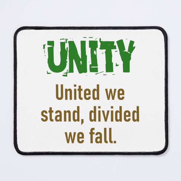 Item preview, United We Stand Divided We Fall - Unity Quote designed and sold by CrankyOldDude.