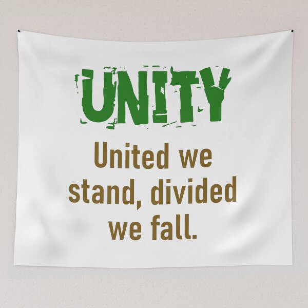 Item preview, United We Stand Divided We Fall - Unity Quote designed and sold by CrankyOldDude.