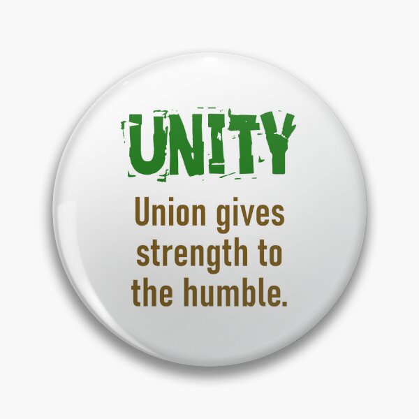 Item preview, Union Gives Strength To The Humble - Unity Quote designed and sold by CrankyOldDude.