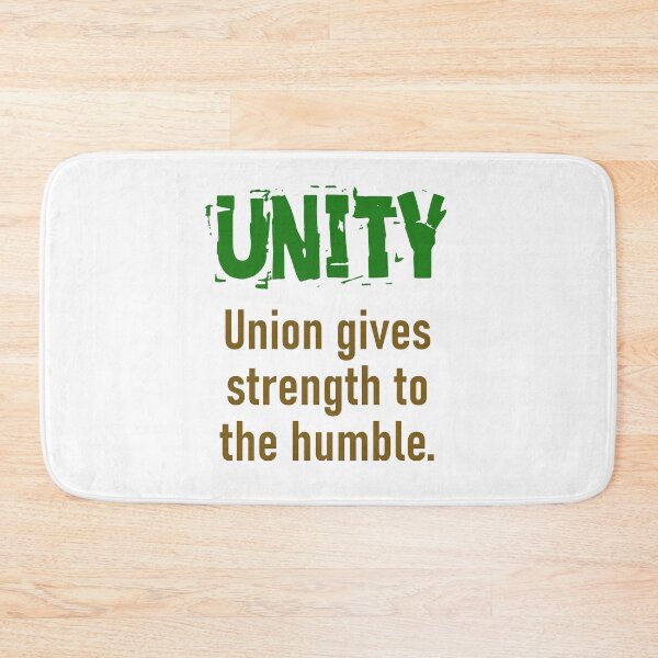 Item preview, Union Gives Strength To The Humble - Unity Quote designed and sold by CrankyOldDude.