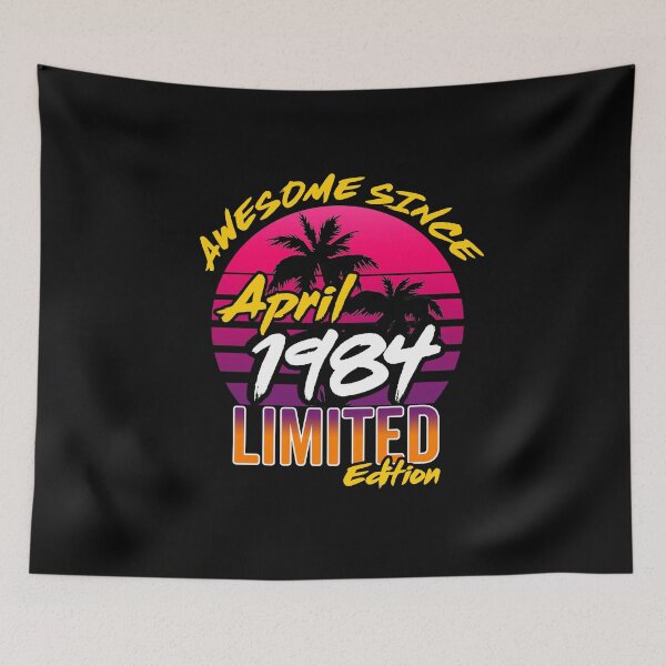 Item preview, Awesome Since April 1984 | Made In 1984 | April 1984 Limited Edition designed and sold by AMINE  ★★★★★.
