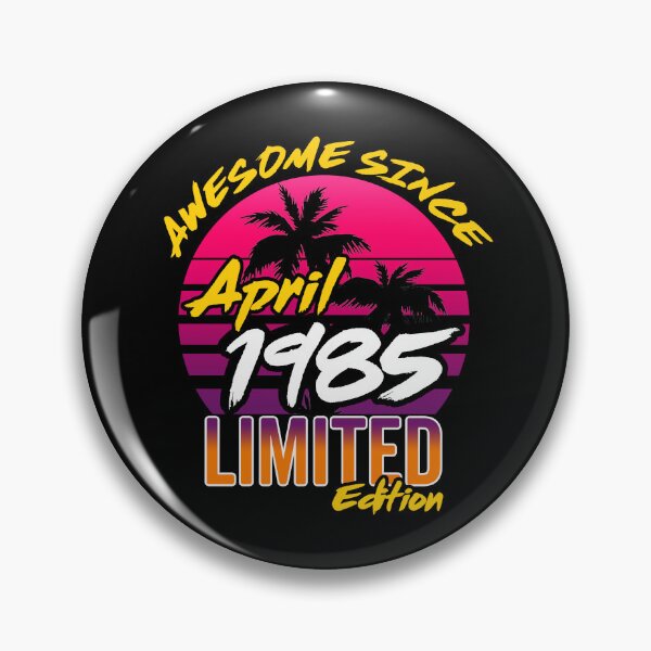 Item preview, Awesome Since April 1985 | Made In 1985 | April 1985 Limited Edition designed and sold by AMINE  ★★★★★.