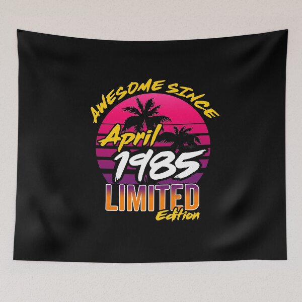 Item preview, Awesome Since April 1985 | Made In 1985 | April 1985 Limited Edition designed and sold by AMINE  ★★★★★.