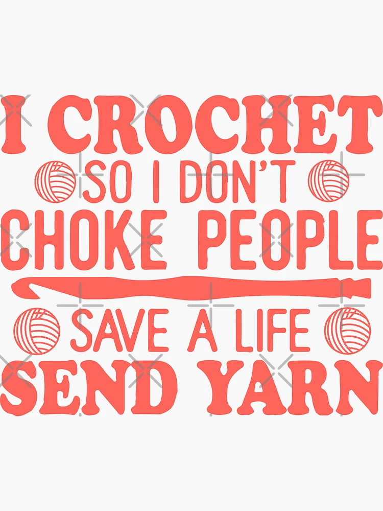 I crochet so I don't choke people - Crochet Knitting Tote Bag