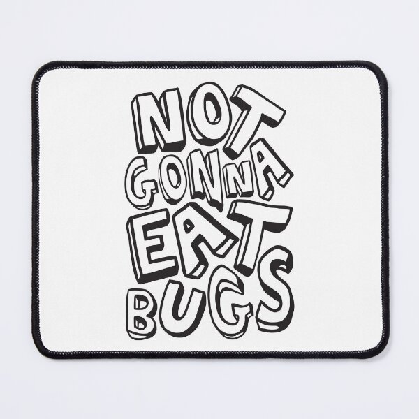 Item preview, Not Gonna Eat Bugs | Anti WEF | Anti NWO designed and sold by CatsCrew.