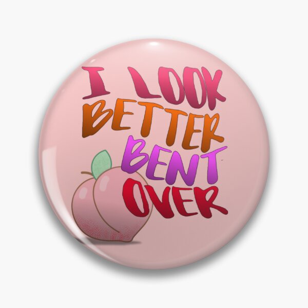 Item preview, i look better bent over designed and sold by kobe811.