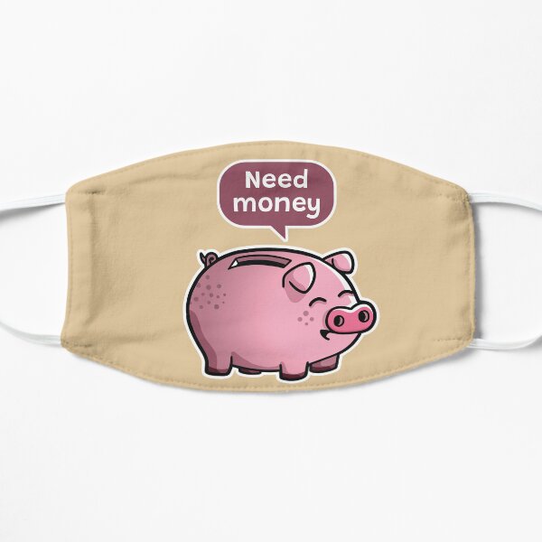 Brauchen Sie Geld - süßes Sparschwein Flache Maske