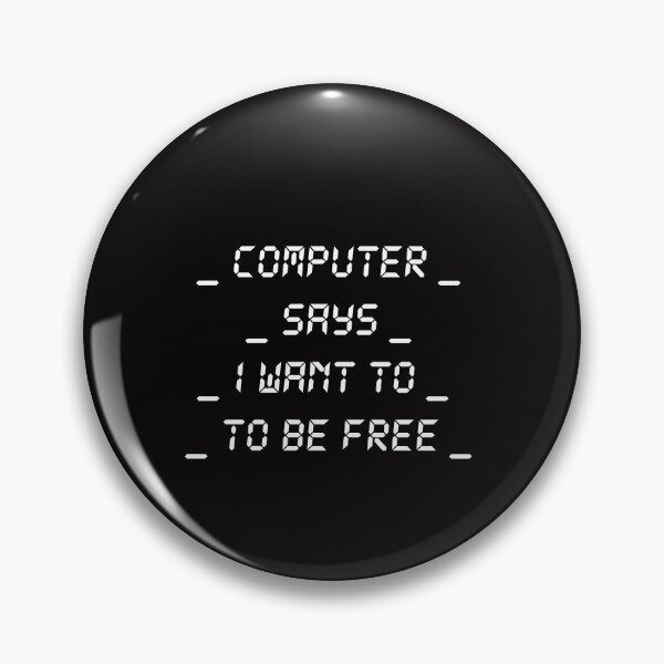 Item preview, Womens Computer Says I Want To Free Artificial Intelligence AI designed and sold by Leyel ⭐⭐⭐⭐⭐.