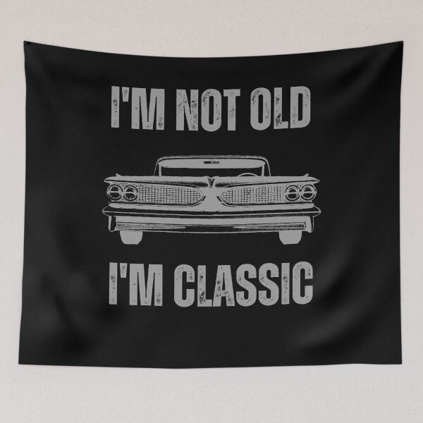Item preview, I'M NOT OLD, I'M CLASSIC, VINTAGE STYLE, DISTRESSED FONT, CLASSIC CAR designed and sold by DanaMire.