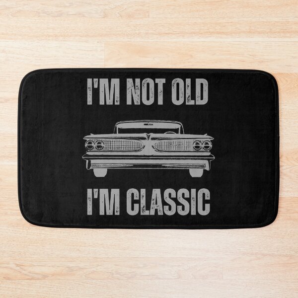 Item preview, I'M NOT OLD, I'M CLASSIC, VINTAGE STYLE, DISTRESSED FONT, CLASSIC CAR designed and sold by DanaMire.