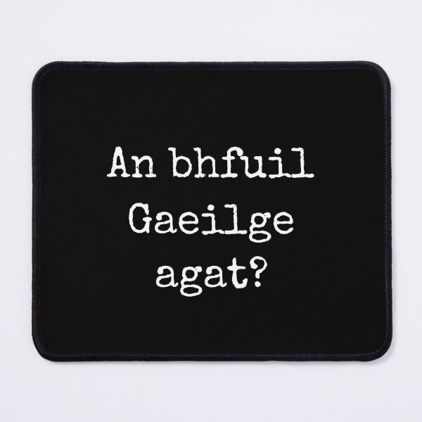Item preview, An Bhfuil Gaeilge Agat Irish Language designed and sold by Irishprints.