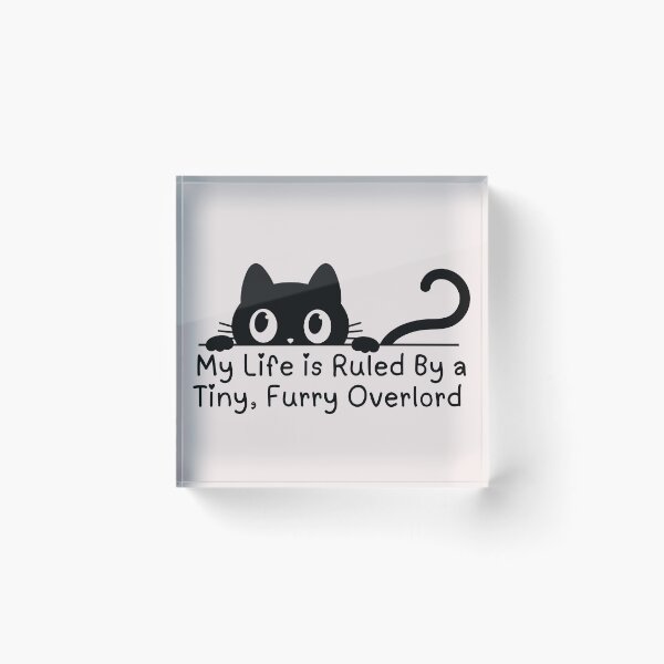 Item preview, My Life Is Ruled By a Tiny Furry Overlord for Cute Cat lovers designed and sold by Cheeeeky.
