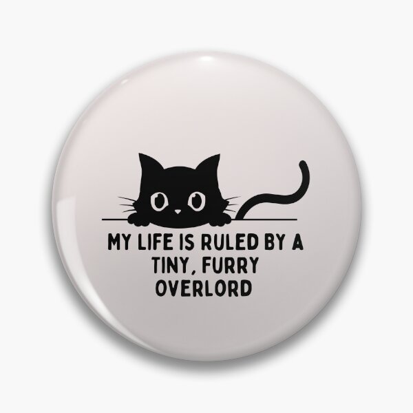 Artikelvorschau, My Life Is Ruled By a Tiny Furry Overlord  entworfen und verkauft von Cheeeeky.