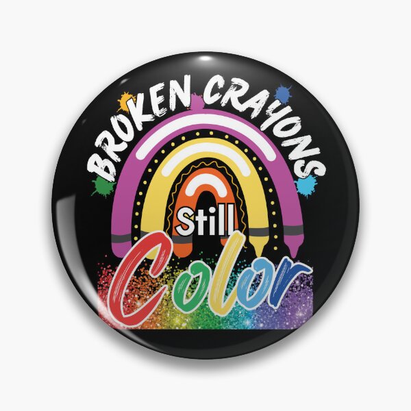 Item preview, Broken Crayons Still Color (Mental Health Awareness) designed and sold by i-longmanshop.