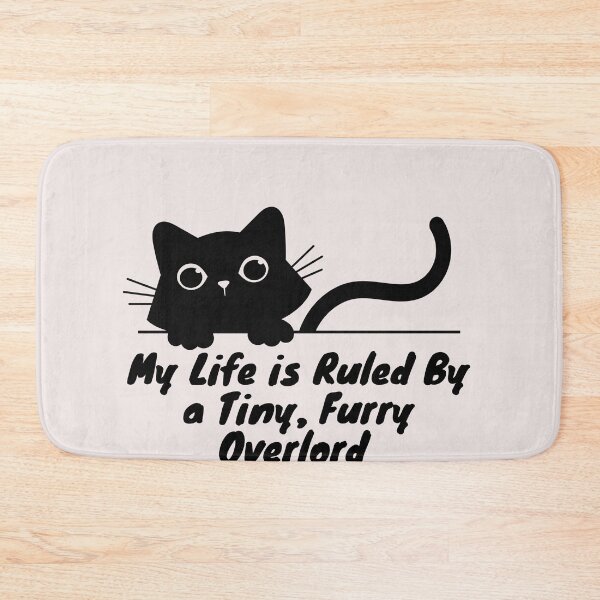 Item preview, My Life Is Ruled By a Tiny Furry Overlord Cute Cat designed and sold by Cheeeeky.