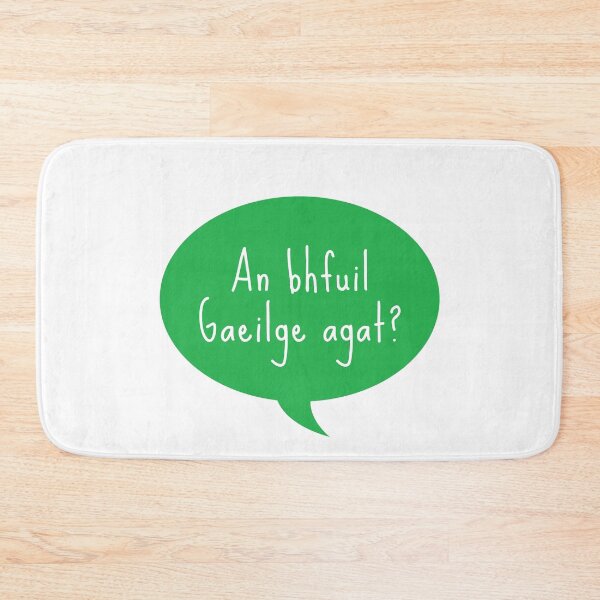 Item preview, An Bhfuil Gaeilge Agat Irish Language Speech Bubble designed and sold by Irishprints.