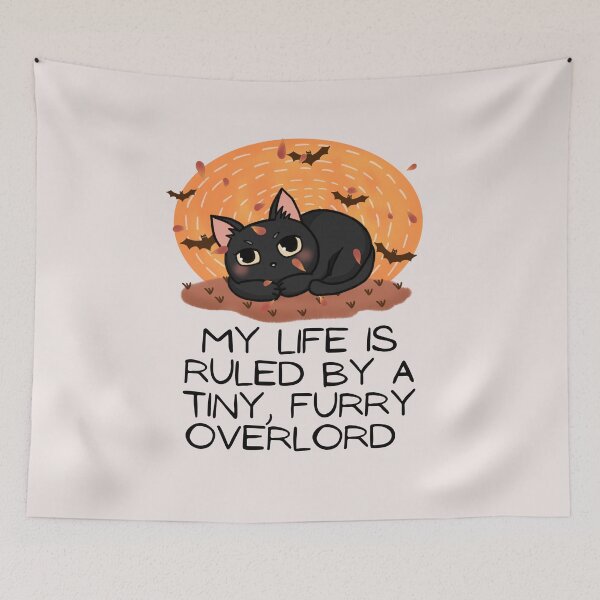Item preview,  My Life Is Ruled By a Tiny Furry Overlord designed and sold by Cheeeeky.
