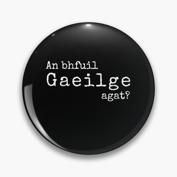 Artikelvorschau, Eine Bhfuil Gaeilge Agat irische Sprache entworfen und verkauft von Irishprints.
