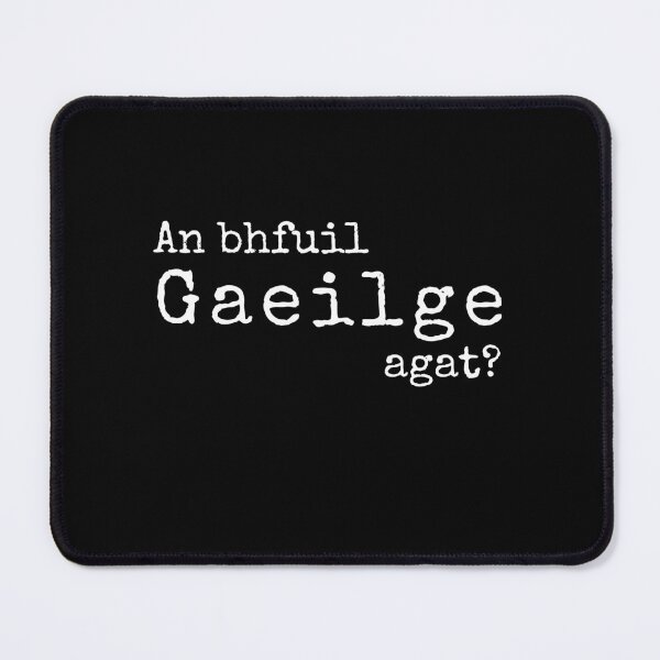 Aperçu de l'œuvre An Bhfuil Gaeilge Agat Langue irlandaise créée et vendue par Irishprints.