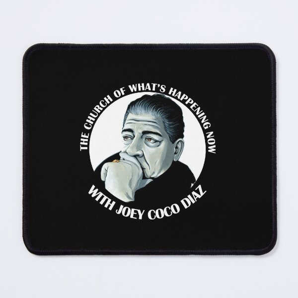 Item preview, The Church of What's Happening Now with Joey Diaz designed and sold by Lowgik.