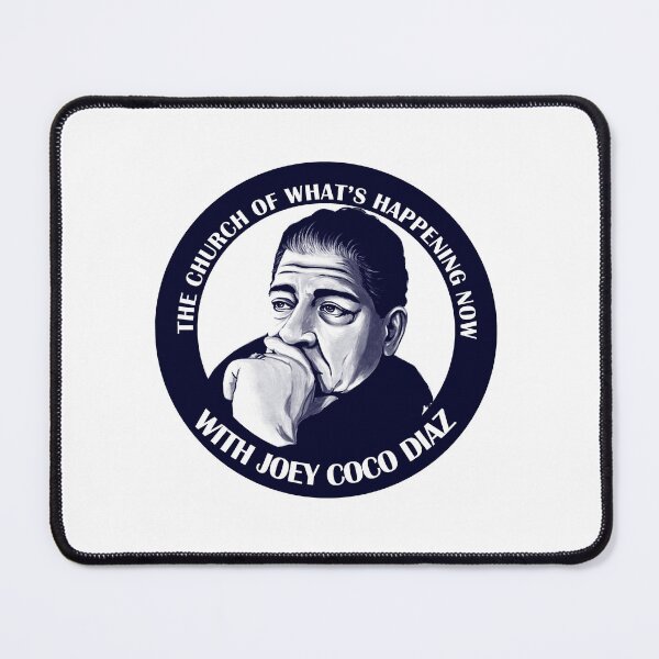 Item preview, The Church of What's Happening Now with Joey Diaz designed and sold by Lowgik.