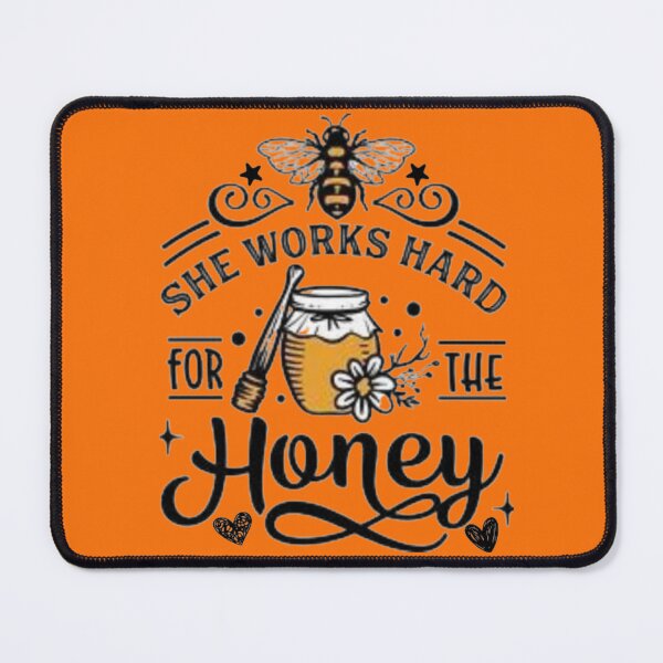 Item preview, She Works Hard For The Honey  designed and sold by nicedesign01.