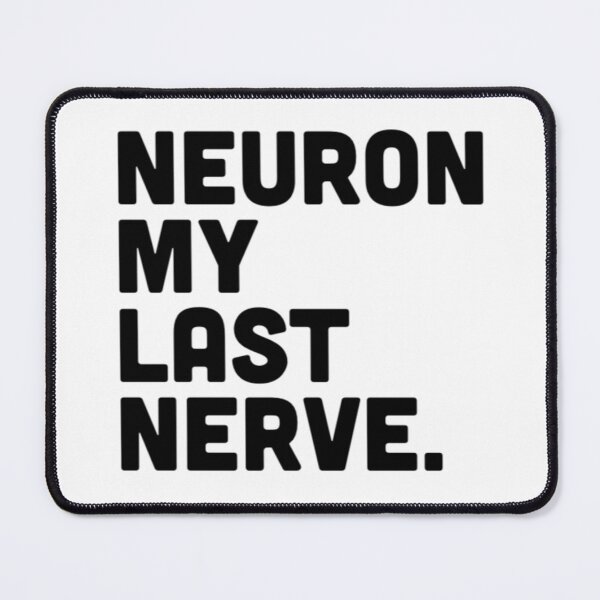 Item preview, Neuron My Last Nerve designed and sold by radiantdark.