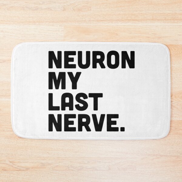 Item preview, Neuron My Last Nerve designed and sold by radiantdark.