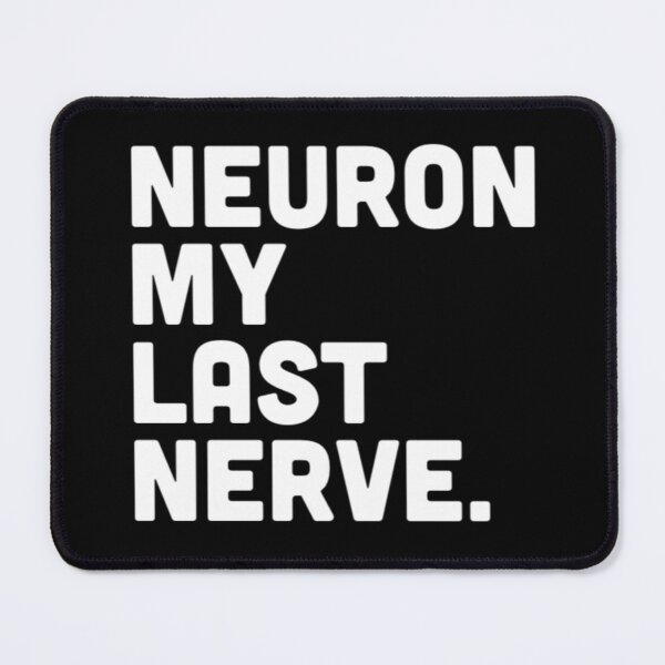 Item preview, Neuron My Last Nerve designed and sold by radiantdark.