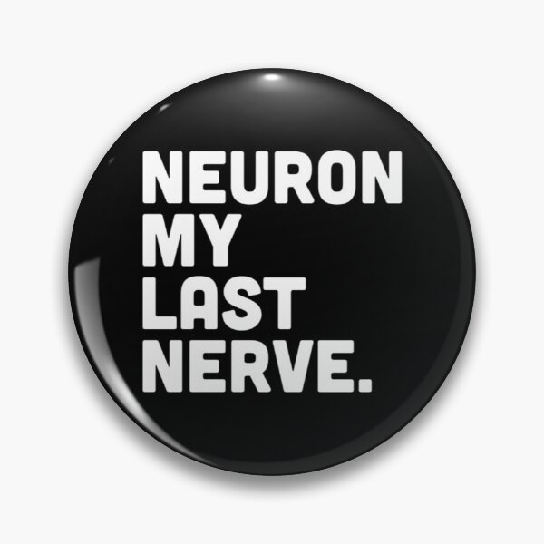 Item preview, Neuron My Last Nerve designed and sold by radiantdark.