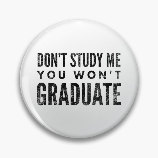 Item preview, Don't Study Me You Won't Graduate - Funny Sayings designed and sold by texteestore.