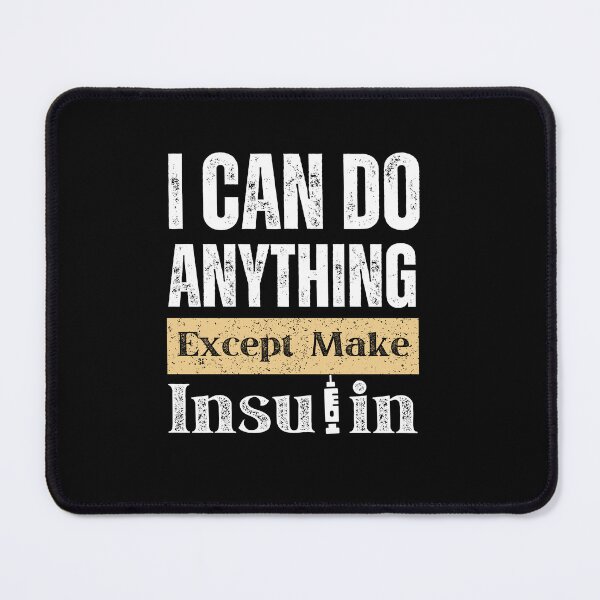 Item preview, I can do anything except make insulin funny designed and sold by 4youwithlove2.
