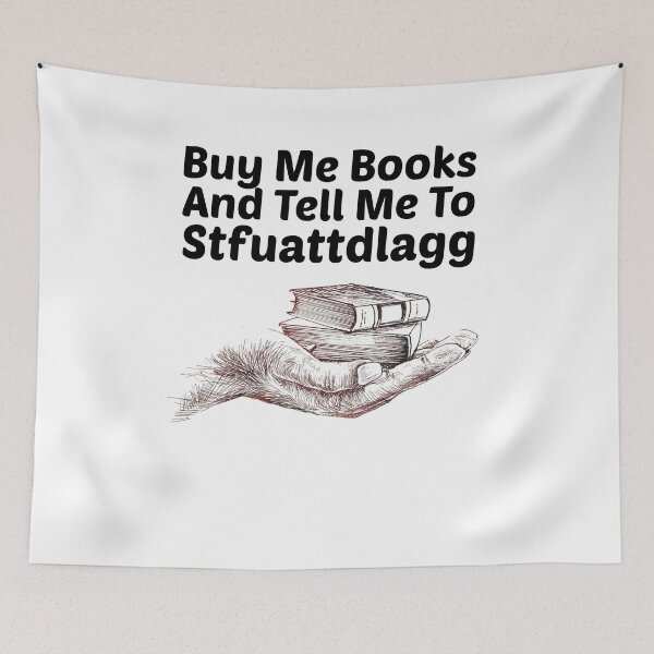 Item preview, Buy me Books And Tell Me To Stfuattdlagg  designed and sold by Oops! I Printed It.