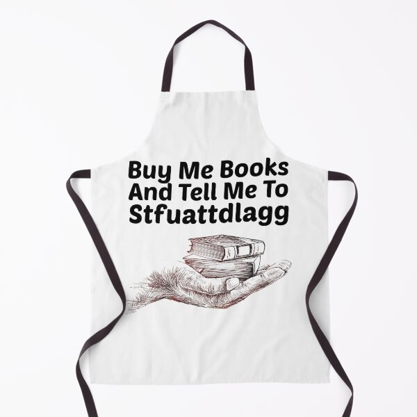 Item preview, Buy me Books And Tell Me To Stfuattdlagg designed and sold by Mariano ⭐⭐⭐⭐⭐.