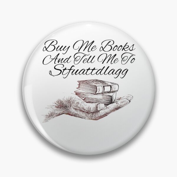 Item preview, Buy me Books And Tell Me To Stfuattdlagg  designed and sold by Oops! I Printed It.