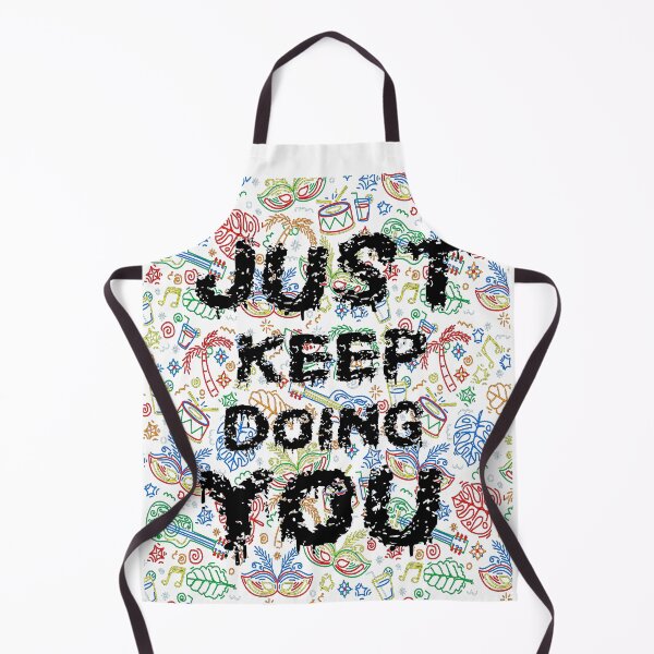 Item preview, Just Keep Doing You designed and sold by ShadyArfaa.