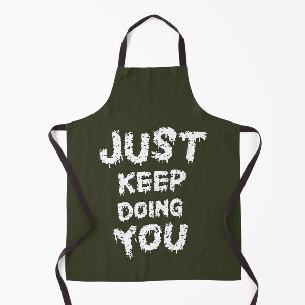 Item preview, Just Keep Doing You designed and sold by ShadyArfaa.