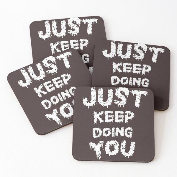 Item preview, Just Keep Doing You designed and sold by ShadyArfaa.