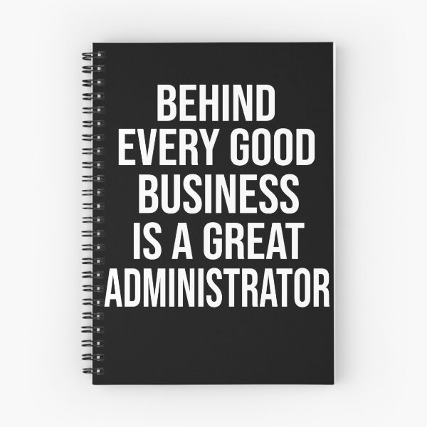 Item preview, Funny administrator quote: Behind every good business is a great administrator gift designed and sold by alaechamlal.