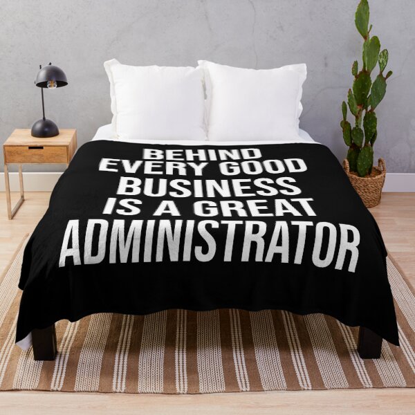 Item preview, Funny administrator quote: Behind every good business is a great administrator gift designed and sold by alaechamlal.