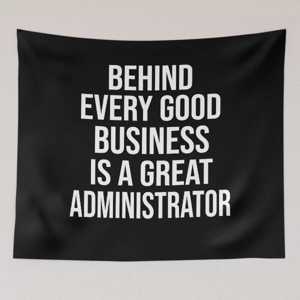 Item preview, Funny administrator quote: Behind every good business is a great administrator gift designed and sold by alaechamlal.