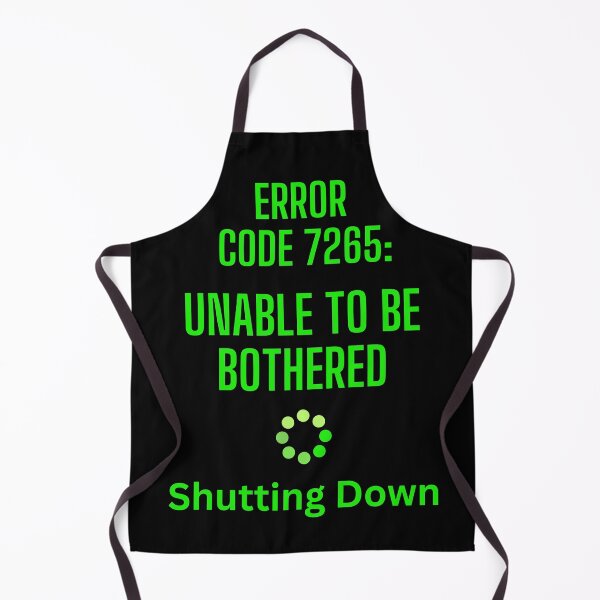 Item preview, Unable To Be Bothered | A Novelty Error Code For Everyday Life designed and sold by McThingummy.