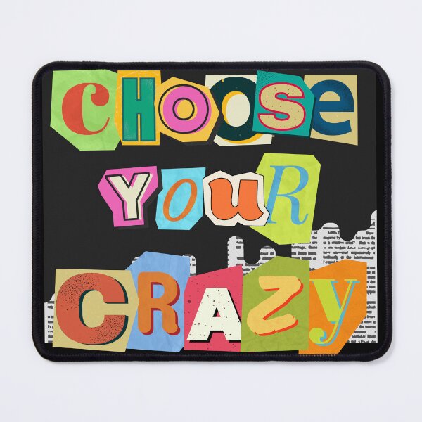 Item preview, Choose your Crazy designed and sold by Merch-and-Vibes.