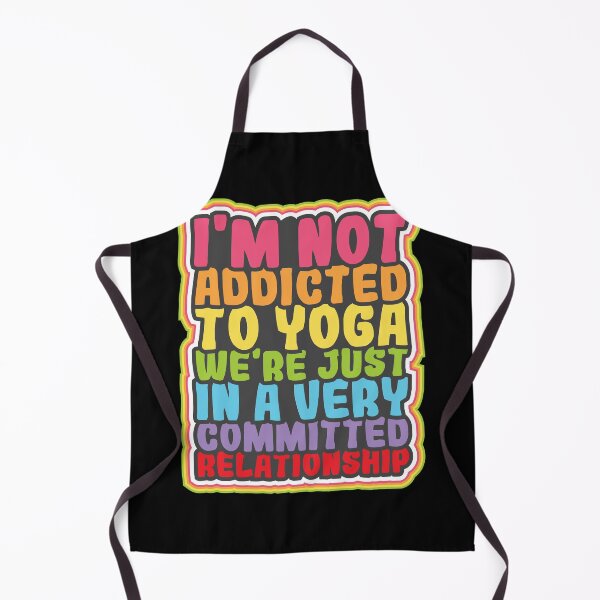 Item preview, I'm not addicted to yoga we are just in a very committed relationship designed and sold by Best-Designers.