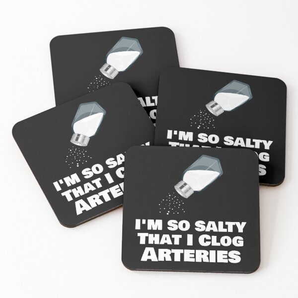 Item preview, I'm So Salty That I Clog Arteries designed and sold by TheButtonCrew.