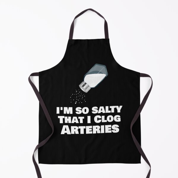 Item preview, I'm So Salty That I Clog Arteries designed and sold by TheButtonCrew.