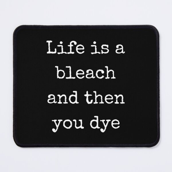 Item preview, Life Is A Bleach And Then You Dye. Funny Hair Dresser designed and sold by Rebel-Design.
