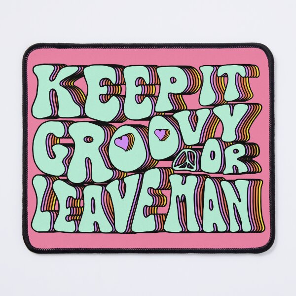 Item preview, Keep It Groovy Or Leave Man designed and sold by Unhinged Heather.